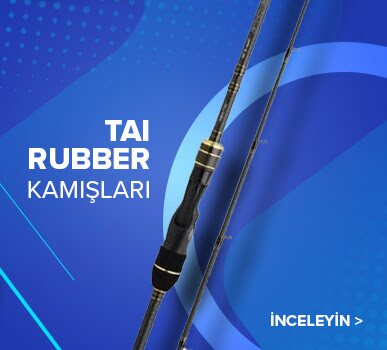 Tai Rubber Kamışlar