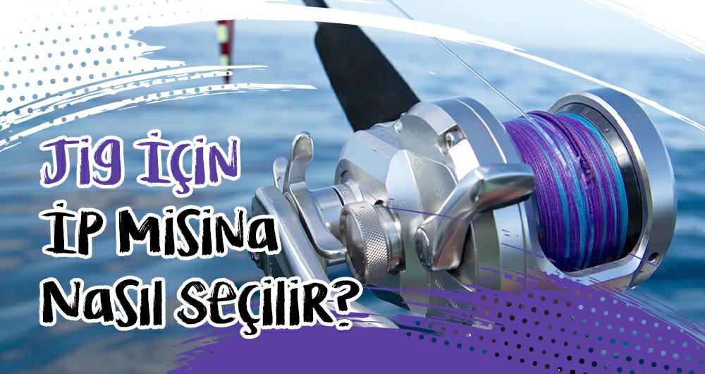 Speed Jig ve Slow Jig İp Misina Nasıl Seçilir?
